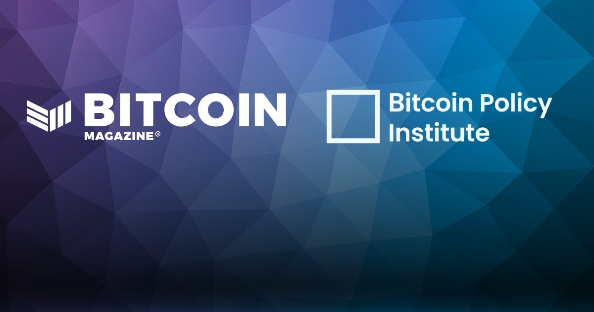 Bitcoin Magazine, Bitcoin Policy Institute Launch "The Bitcoin Policy Hour" To Explore Global Finance, Policy And Monetary Trends